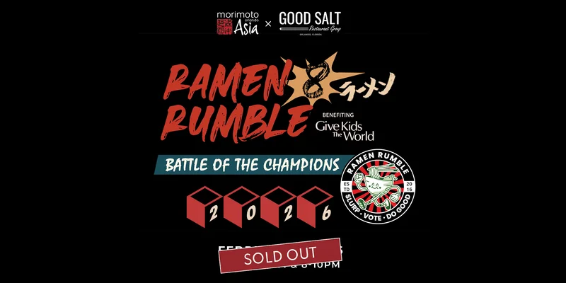 Event poster promoting Ramen Rumble 8 ラーメン. Presented by Morimoto Orlando Asia x Good Salt Restaurant Group, Orlando, Florida. Benefiting Give Kids The World. Headline: RAMEN RUMBLE. Subhead: Battle of the Champions. Year: 2026. Badge text: Ramen Rumble ESTD 2016, Slurp • Vote • Do Good. Date and time: February 2, 2026, 5:30–7:30 PM and 8–10 PM.